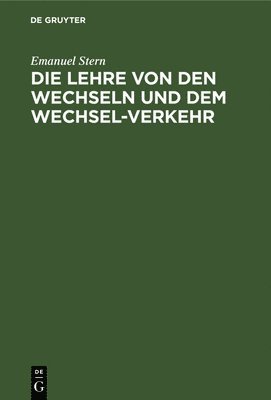 bokomslag Die Lehre Von Den Wechseln Und Dem Wechsel-Verkehr