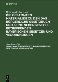 bokomslag Ausfhrungsgesetz Zum Brgerlichen Gesetzbuche Vom 9. Juni 1899