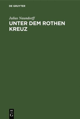 bokomslag Unter Dem Rothen Kreuz