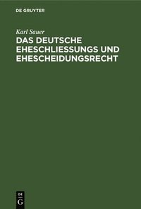 bokomslag Das Deutsche Eheschlieungs Und Ehescheidungsrecht