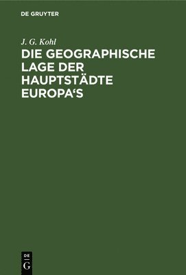 bokomslag Die Geographische Lage Der Hauptstdte Europa's