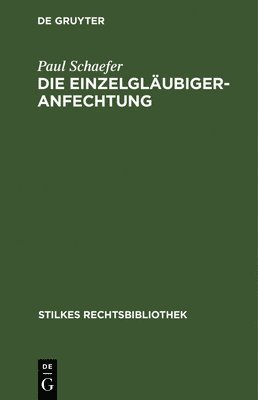 Paul Schaefer - Die Einzelgläubigeranfechtung, Inbunden