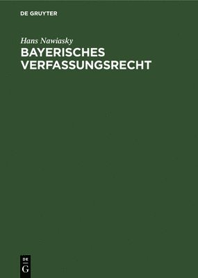 Hans Nawiasky - Bayerisches Verfassungsrecht, Inbunden