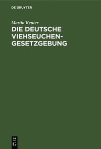 bokomslag Die Deutsche Viehseuchengesetzgebung