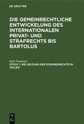 Karl Neumeyer - Die Geltung Der Stammesrechte in Italien, Inbunden