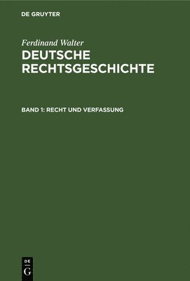 Ferdinand Walter - Recht Und Verfassung, Inbunden