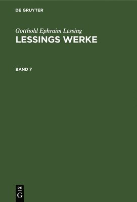 bokomslag Gotthold Ephraim Lessing: Lessings Werke. Band 7