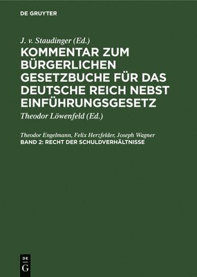 Julius Von Staudinger, Philipp Mayring, Karl Kober, Theodor Engelmann, Felix Herzfelder, Joseph Wagner, Julius von ... Staudinger Mayring Kober, Theodor Löwenfeld - Recht Der Schuldverhältnisse, Inbunden
