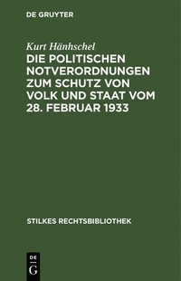 bokomslag Die Politischen Notverordnungen Zum Schutz Von Volk Und Staat Vom 28. Februar 1933