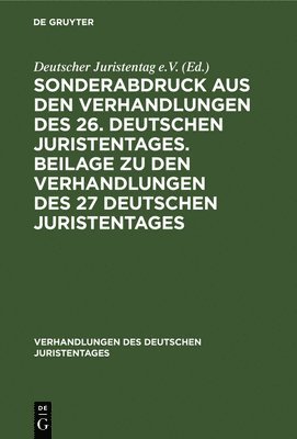 bokomslag Sonderabdruck Aus Den Verhandlungen Des 26. Deutschen Juristentages. Beilage Zu Den Verhandlungen Des 27 Deutschen Juristentages