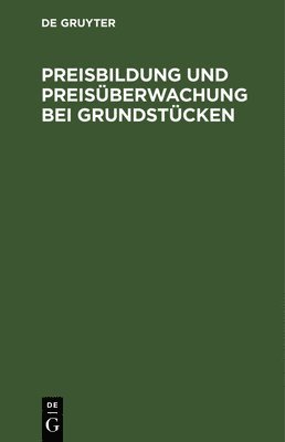 bokomslag Preisbildung Und Preisberwachung Bei Grundstcken