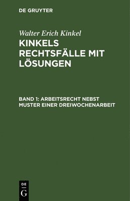 W E Kinkel - Arbeitsrecht Nebst Muster Einer Dreiwochenarbeit, Inbunden