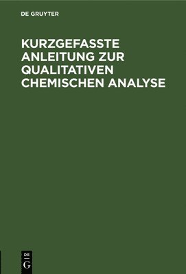 Kurzgefasste Anleitung Zur Qualitativen Chemischen Analyse 1