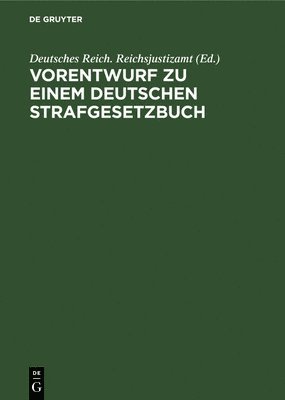 Vorentwurf Zu Einem Deutschen Strafgesetzbuch 1