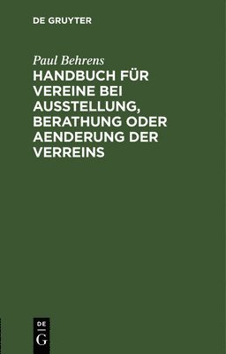 Handbuch Fr Vereine Bei Ausstellung, Berathung Oder Aenderung Der Verreins 1