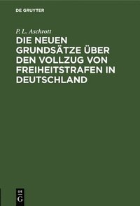 bokomslag Die Neuen Grundstze ber Den Vollzug Von Freiheitstrafen in Deutschland