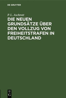 Die Neuen Grundstze ber Den Vollzug Von Freiheitstrafen in Deutschland 1