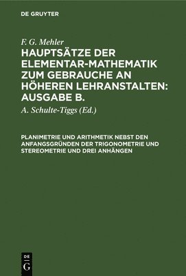 bokomslag Planimetrie Und Arithmetik Nebst Den Anfangsgrnden Der Trigonometrie Und Stereometrie Und Drei Anhngen