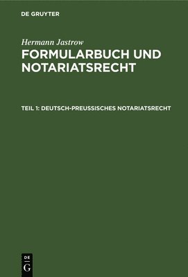 Hermann Jastrow - Deutsch-Preußisches Notariatsrecht, Inbunden