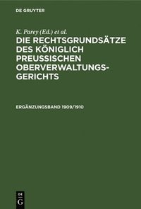 bokomslag Die Rechtsgrundsätze Des Königlich Preussischen Oberverwaltungsgerichts. 1909/1910, Ergänzungsband