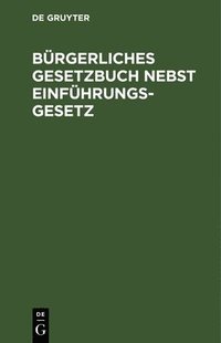 bokomslag Brgerliches Gesetzbuch Nebst Einfhrungsgesetz