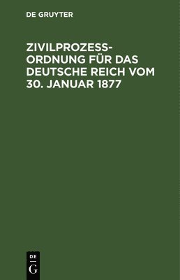 Zivilprozeordnung Fr Das Deutsche Reich Vom 30. Januar 1877 1