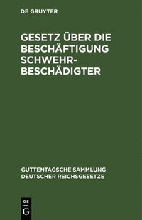 bokomslag Gesetz Über Die Beschäftigung Schwehrbeschädigter