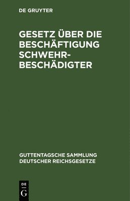 bokomslag Gesetz ber Die Beschftigung Schwehrbeschdigter