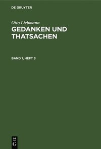 bokomslag Otto Liebmann: Gedanken Und Thatsachen. Band 1, Heft 3