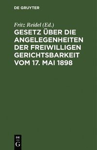 bokomslag Gesetz ber Die Angelegenheiten Der Freiwilligen Gerichtsbarkeit Vom 17. Mai 1898