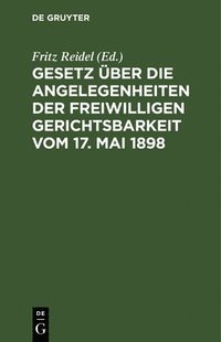 bokomslag Gesetz Über Die Angelegenheiten Der Freiwilligen Gerichtsbarkeit Vom 17. Mai 1898