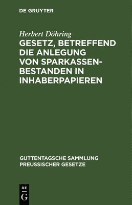 Gesetz, Betreffend Die Anlegung Von Sparkassenbestanden in Inhaberpapieren 1