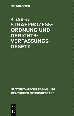 A Hellweg - Strafprozeßordnung Und Gerichtsverfassungsgesetz, Inbunden
