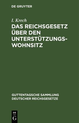 bokomslag Das Reichsgesetz ber Den Untersttzungswohnsitz