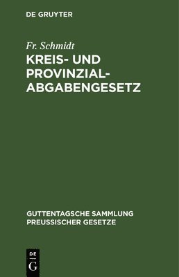 Fr Schmidt, Fr. Schmidt - Kreis- Und Provinzial-Abgabengesetz, Inbunden