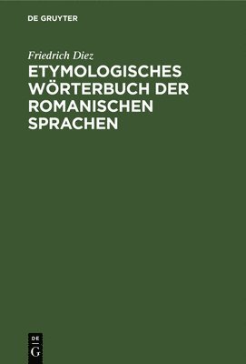 bokomslag Etymologisches Wörterbuch Der Romanischen Sprachen