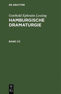 bokomslag Gotthold Ephraim Lessing: Hamburgische Dramaturgie. Band 1/2