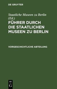 bokomslag Führer Durch Die Staatlichen Museen Zu Berlin