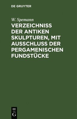 bokomslag Verzeichniss Der Antiken Skulpturen, Mit Ausschluss Der Pergamenischen Fundstcke