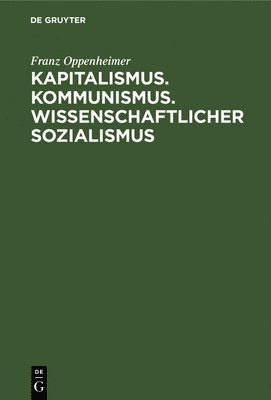 bokomslag Kapitalismus. Kommunismus. Wissenschaftlicher Sozialismus