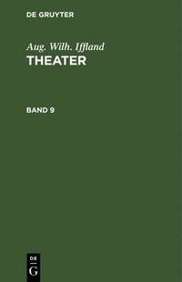 bokomslag Aug. Wilh. Iffland: Theater. Band 9