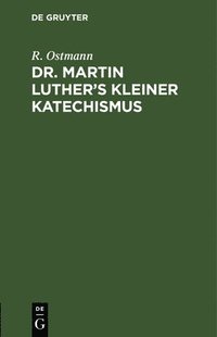 bokomslag Dr. Martin Luther's Kleiner Katechismus