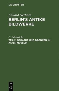 bokomslag Geräthe Und Broncen Im Alten Museum