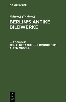bokomslag Geräthe Und Broncen Im Alten Museum