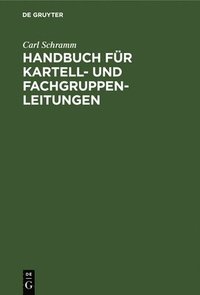 bokomslag Handbuch Fr Kartell- Und Fachgruppen-Leitungen