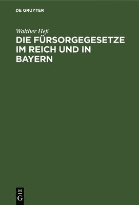 Die Frsorgegesetze Im Reich Und in Bayern 1