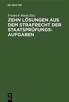 bokomslag Zehn Lsungen Aus Dem Strafrecht Der Staatsprfungs-Aufgaben