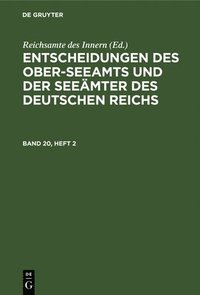 bokomslag Entscheidungen Des Ober-Seeamts Und Der Seemter Des Deutschen Reichs. Band 20, Heft 2
