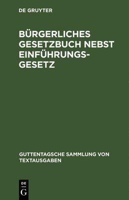 bokomslag Brgerliches Gesetzbuch Nebst Einfhrungsgesetz