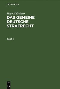 bokomslag Hugo Hlschner: Das Gemeine Deutsche Strafrecht. Band 1